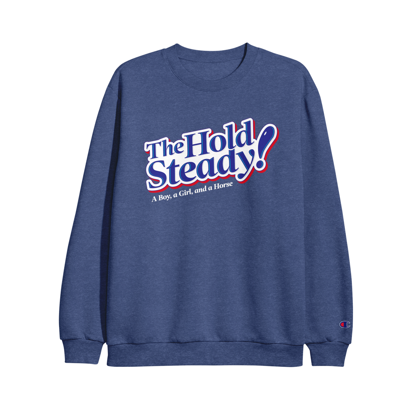 A blue Champion crewneck sweatshirt from The Hold Steady with A Boy, a Girl, and a Horse in bold white and red on the chest, durable coverstitching, and the Champion logo on the left sleeve.