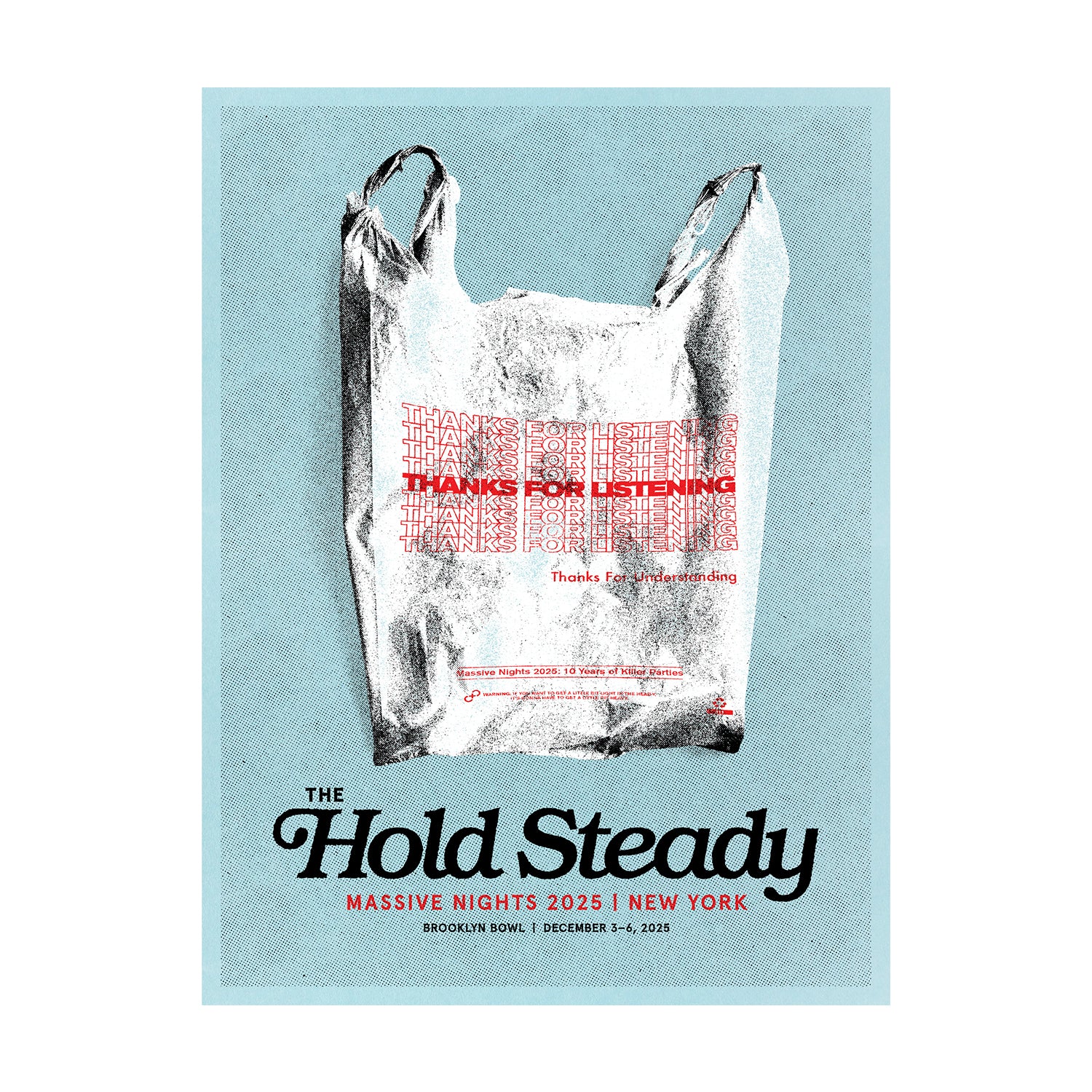 A screen printed poster shows a plastic bag with "THANKS FOR LISTENING" in red. Bold black text reads The Hold Steady, with Massive Nights 2025 | New York details at Brooklyn Bowl below. Brand: The Hold Steady.