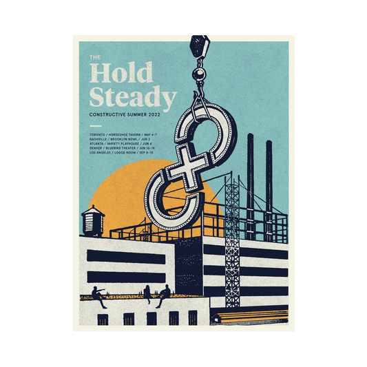 Limited Edition The Hold Steady Screen Printed Poster from their 2022 tour, designed with a striking blue and yellow color palette and featuring a construction site scene where a crane lifts interlocked symbols. Tour dates and cities appear along the left side. Each poster is shipped safely rolled in a poster tube.