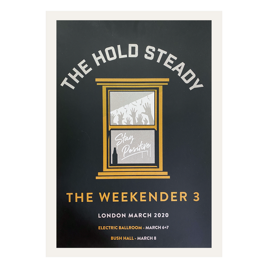 Limited edition screen printed poster from The Hold Steady for The Weekender 3 in London, March 2020. Showcases a window with "Stay Positive," silhouettes of raised hands, and event details for Electric Ballroom and Bush Hall. Ideal for collectors—ships securely rolled in a poster tube.