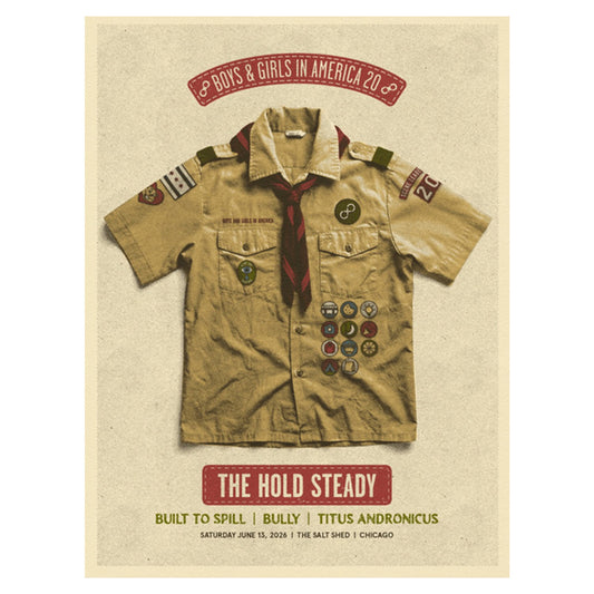 A screen printed 18" x 24" poster featuring a Boy Scouts shirt with badges. "Boys & Girls in America 20" above, The Hold Steady and supporting acts below. June 15, 2024 at The Salt Shed, Chicago. Ships in a tube.