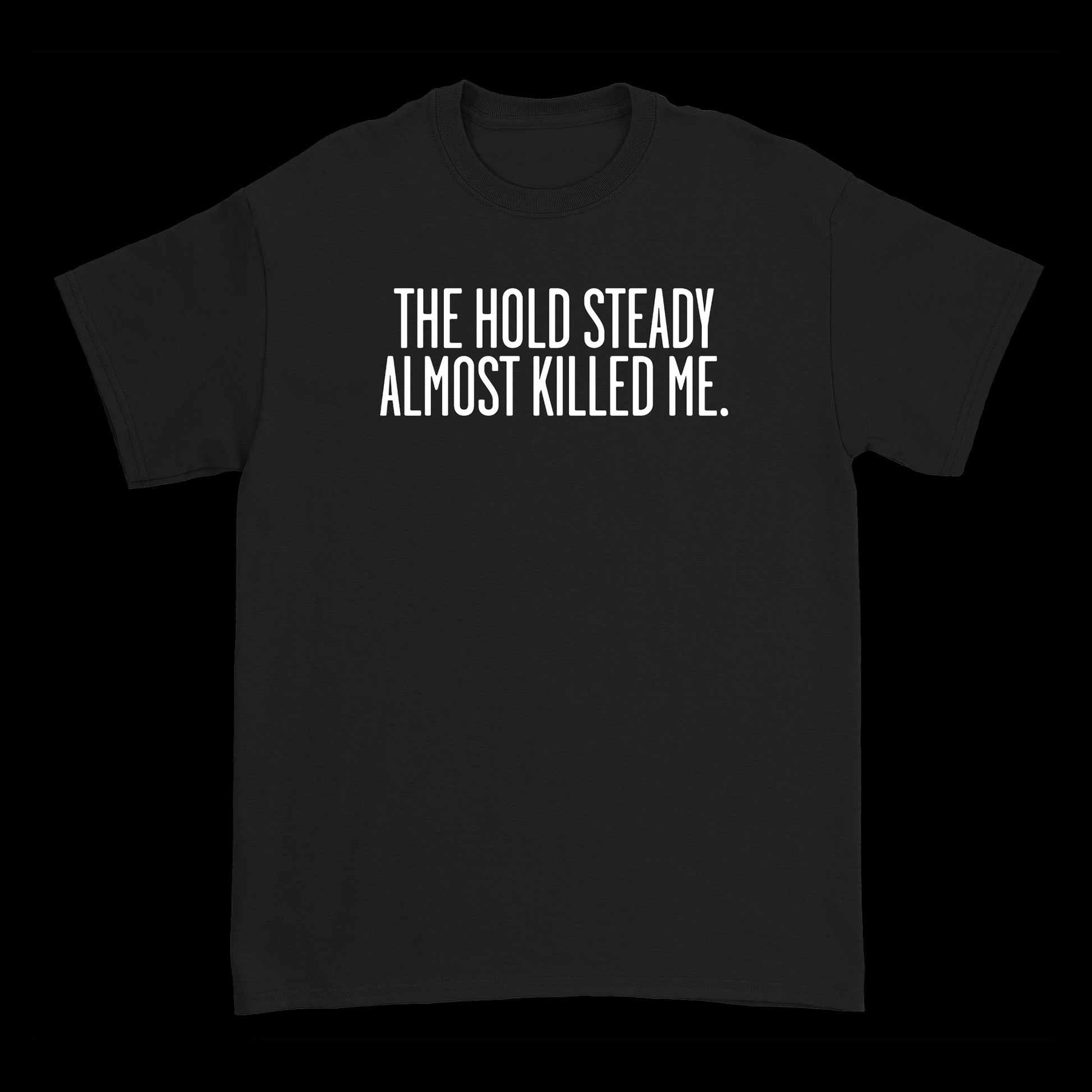 Almost Killed Me Black T-Shirt