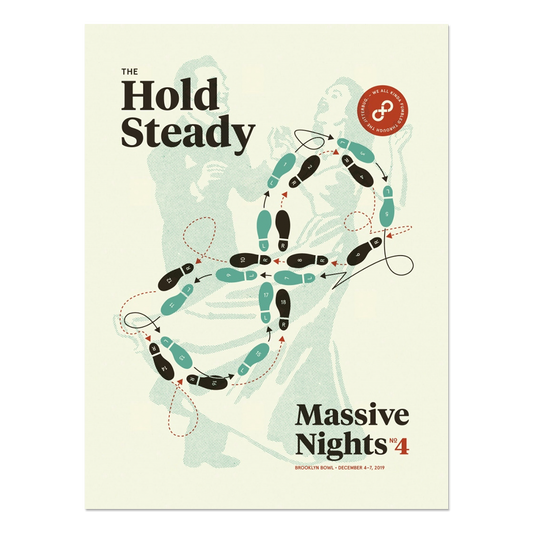 Limited edition The Hold Steady screen printed poster for Massive Nights #4, featuring dancing footsteps, two subtle dancers, and event details: Brooklyn Bowl, December 4–7, 2019. This 18" x 24" poster ships securely in a sturdy tube.