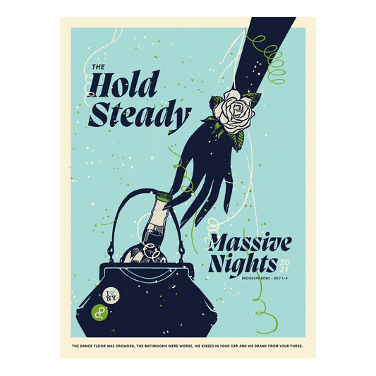 This Limited Edition 18" x 24" screen printed poster from The Hold Steady commemorates “Massive Nights 2021,” featuring striking artwork of a hand holding a white rose, placing a bottle into a black purse against cream and blue hues with green streamers and confetti. A must-have for fans and collectors alike.
