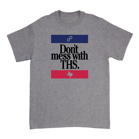 Don't Mess with THS Tee